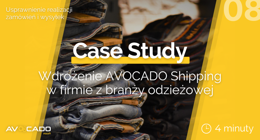 Case Study wdrożenie AVOCADO Shipping w firmie odzieżowej. Automatyzacja generowania etykiet przewozowych.